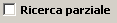 Ricerca parziale.